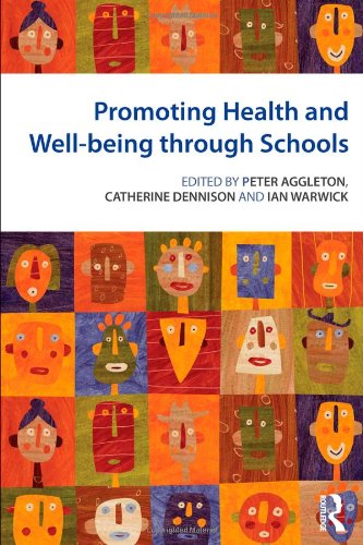 Promoting Health And Wellbeing Through Schools First Edition Peter Aggleton