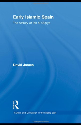 Early Islamic Spain The History Of Ibn Alqutiyah Culture And Civilization In The Middle East 1st Edition David James