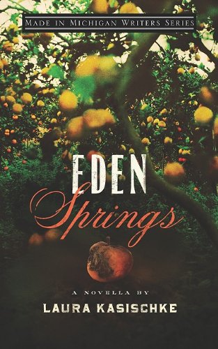 Eden Springs A Novella 1st Edition Laura Kasischke