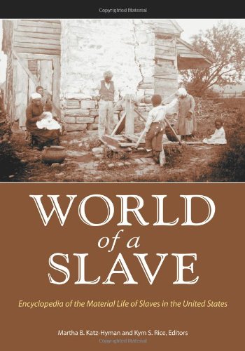 World Of A Slave 2 Volumes Encyclopedia Of The Material Life Of Slaves In The United States Kym S Rice