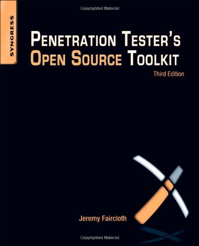 Penetration Testers Open Source Toolkit Third Edition 3rd Edition Jeremy Faircloth
