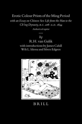Erotic Colour Prints Of The Ming Period With An Essay On Chinese Sex Life From The Han To The Ching Dynasty Bc 206 Ad 1644 Volume One Robert Hans Van Gulik