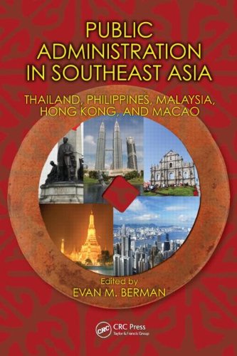 Public Administration In Southeast Asia Thailand Philippines Malaysia Hong Kong And Macao Public Administration And Public Policy 1st Edition Evan M Berman