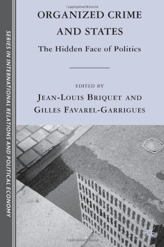 Organized Crime And States The Hidden Face Of Politics Sciences Po Series In International Relations And Political Economy 1st Edition Jeanlouis Briquet