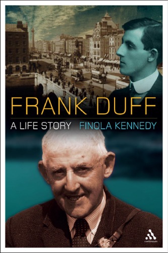 Frank Duff A Life Story Finola Kennedy