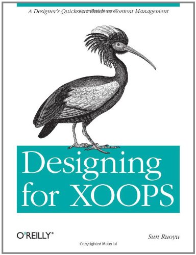 Designing For Xoops A Designers Quickstart Guide To Content Management Sun Ruoyu