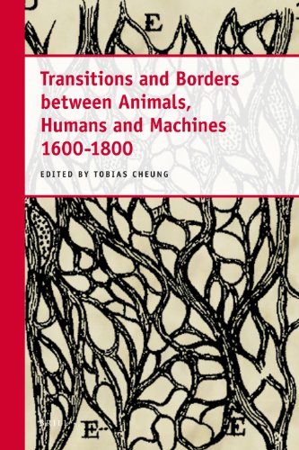 Transitions And Borders Between Animals Humans And Machines 16001800 Tobias Cheung