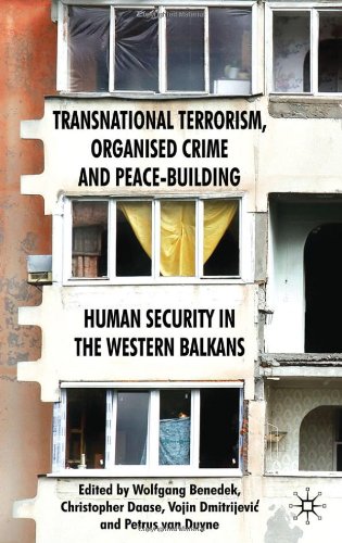 Transnational Terrorism Organized Crime And Peacebuilding Human Security In The Western Balkans Wolfgang Benedek