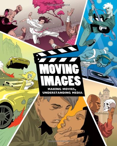 Moving Images Making Movies Understanding Media 1st Edition Carl Casinghino