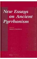 New Essays On Ancient Pyrrhonism Diego E Machuca Editor