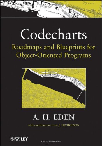 Codecharts Roadmaps And Blueprints For Objectoriented Programs 1st Edition Amnon H Eden