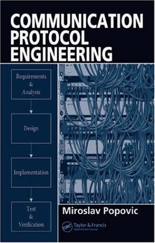 Communication Protocol Engineering 1st Edition Miroslav Popovic