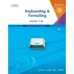 Keyboarding Formatting Essentials Lessons 160 Second Edition Microsoft Word 2007 2nd Edition 2008 Susie H Vanhuss