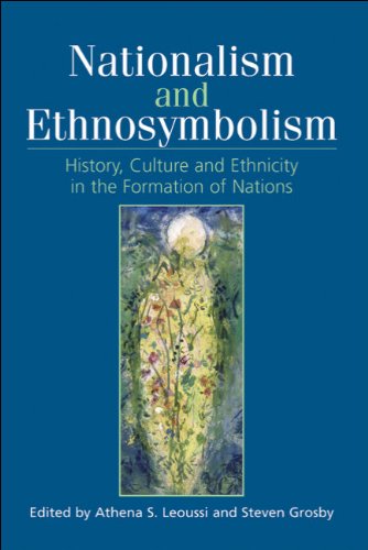 Nationalism And Ethnosymbolism History Culture And Ethnicity In The Formation Of Nations Steven Elliott Grosby