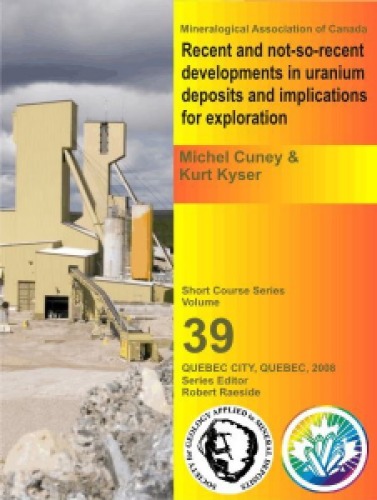 Recent And Notsorecent Developments In Uranium Deposits And Implications For Exploration Michel Cuney