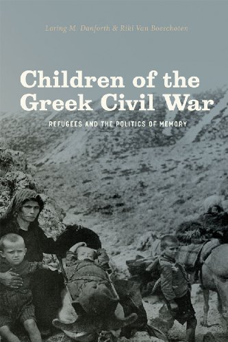 Children Of The Greek Civil War Refugees And The Politics Of Memory Loring M Danforth