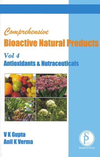 Comprehensive Bioactive Natural Products Volume 4 Antioxidants Naturaceuticals Anil Kumar Verma