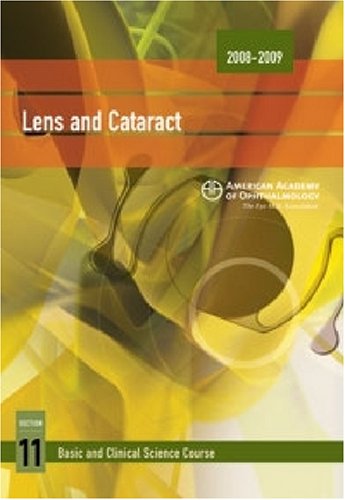 20082009 Basic And Clinical Science Course Section 11 Lens And Cataract Basic And Clinical Science Course 20082009 Revised James C Bobrow