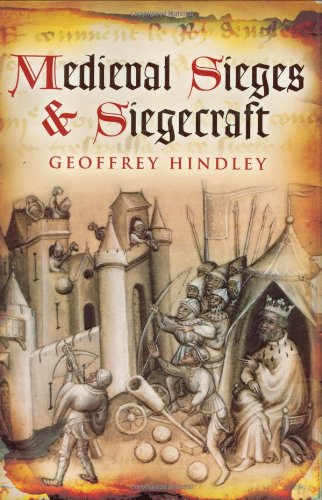 Medieval Sieges Siegecraft 1st Us Edition Geoffrey Hindley