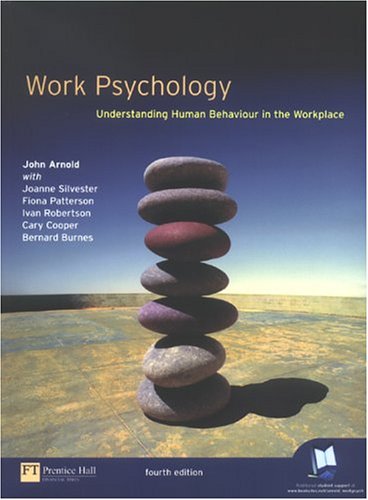 Work Psychology Understanding Human Behaviour In The Workplace 4th Edition 4th Edition Joanne Silvester