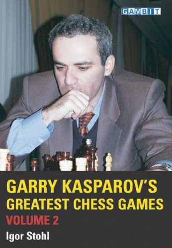 Garry Kasparovs Greatest Chess Games Volume 2 Igor Stohl
