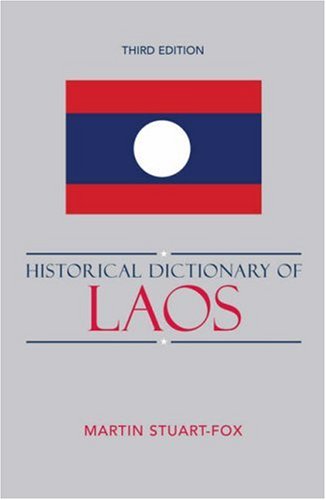 Historical Dictionary Of Laos Historical Dictionaries Of Asia Oceania And The Middle East Third Edition Martin Stuartfox