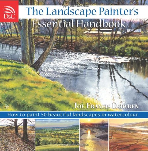 The Landscape Painters Essential Handbook 2nd Joe Francis Dowden