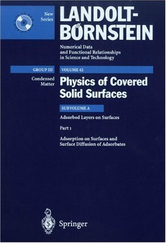 Landoltbrstein Group Iii Volume 42 Subvolume A Part 1 Physics Of Covered Solid Surfaces Adsorption On Surfaces And Surface Diffusion Of Adsorbates 1st Edition Ei Altman
