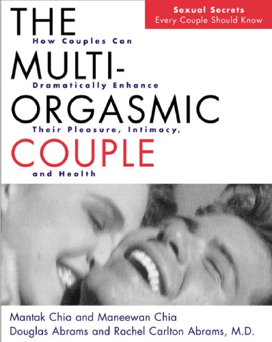 The Multiorgasmic Couple Sexual Secrets Every Couple Should Know Kindle Mantak Chia