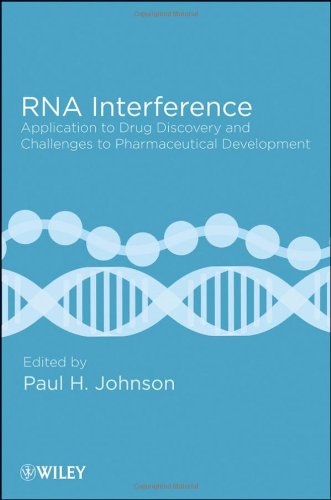 Rna Interference Application To Drug Discovery And Challenges To Pharmaceutical Development 1st Edition Paul H Johnson