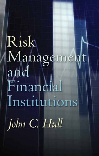 Risk Management And Financial Institutions 1st Edition 1st Edition John C Hull