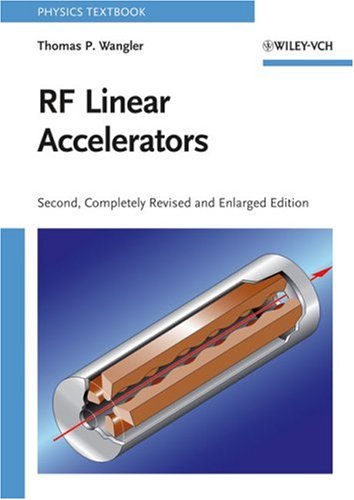 Rf Linear Accelerators Physics Textbook 2nd Completely Revised And Enlarged Edition Thomas P Wangler