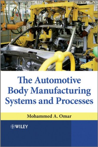 The Automotive Body Manufacturing Systems And Processes 1st Edition Mohammed A Omar