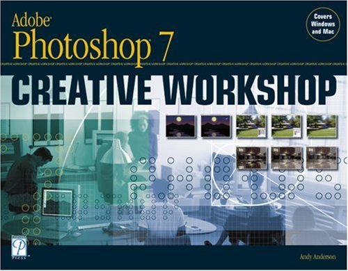 Adobe Photoshop 7 Creative Workshop 1st Edition Andy Anderson