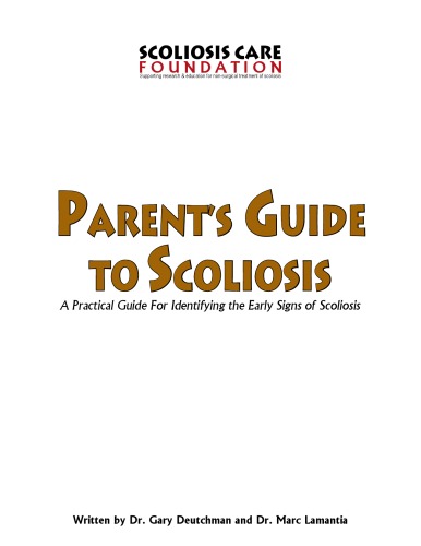 Parents Guide To Scoliosis A Practical Guide To Identifying The Early Signs Of Scoliosis And Kyphosis Dr Gary Deutchman Dr Marc Lamantia