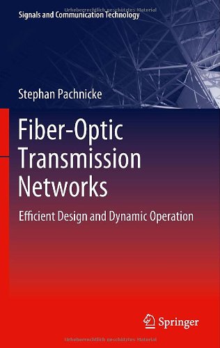 Fiberoptic Transmission Networks Efficient Design And Dynamic Operation 1st Edition Stephan Pachnicke Auth