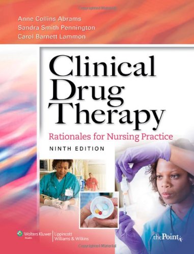 Clinical Drug Therapy Rationales For Nursing Practice Ninth Edition 9th Edition Anne Collins Abrams