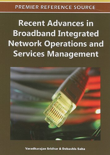 Recent Advances In Broadband Integrated Network Operations And Services Management Premier Reference Source 1st Edition Varadharajan Sridhar