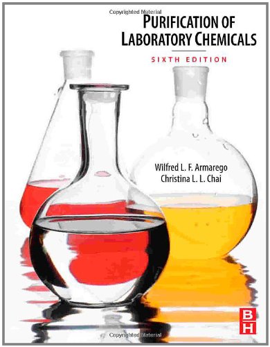 Purification Of Laboratory Chemicals 6 Ed 6th Edition Armarego Wlf Christina Li Lin Chai