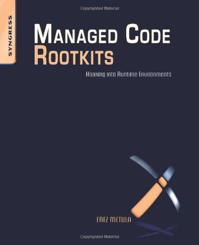 Managed Code Rootkits Hooking Into Runtime Environments 1st Edition Erez Metula