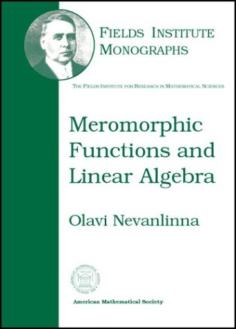 Meromorphic Functions And Linear Algebra Olavi Nevanlinna