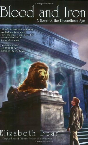 Blood And Iron A Novel Of The Promethean Age First Printing Elizabeth Bear