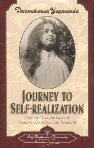 Journey To Selfrealization Collected Talks And Essays On Realizing God In Daily Life Vol3 3rd Paramahansa Yogananda