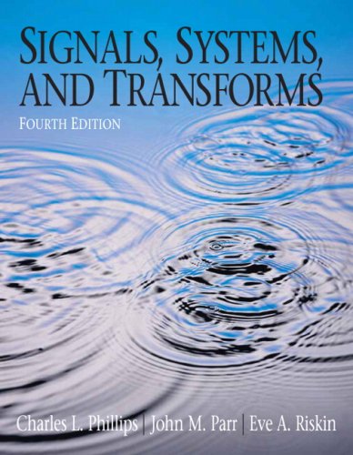 Signals Systems And Transforms 4th Edition 4th Edition Charles L Phillips