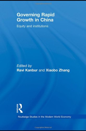 Governing Rapid Growth In China Equity And Institutions Routledge Studies In The Modern World Economy 1st Edition Ravi Kanbur