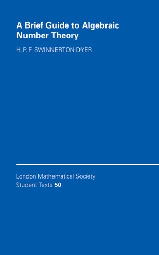 A Brief Guide To Algebraic Number Theory Annotated Edition H P F Swinnertondyer