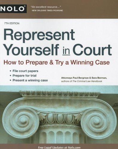 Represent Yourself In Court How To Prepare Try A Winning Case 7th Edition 7th Paul Bergman