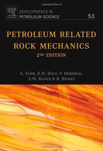Petroleum Related Rock Mechanics Second Edition Second Erling Fjar