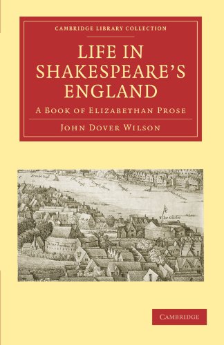 Life In Shakespeares England A Book Of Elizabethan Prose 2nd Edition John Dover Wilson
