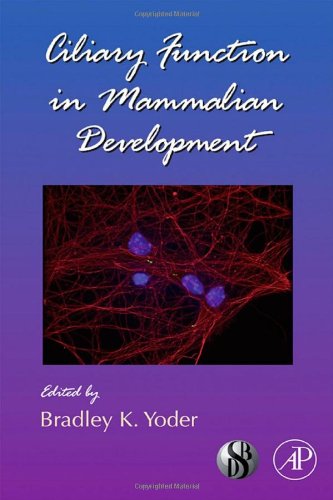 Ciliary Function in Mammalian Development 1st Edition by Bradley Yoder 0123744539 978-0123744531
